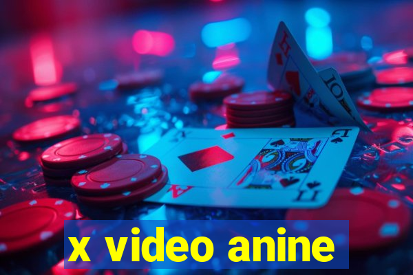 x video anine